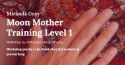Miranda Grey - Moon Mother Training Workshop